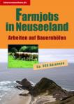 Schweiß und Schwielen Arbeiten auf Bauernhöfen in Neuseeland