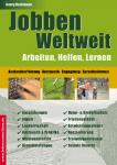 Jobs weltweit, Freiwillige, Workcamps, Working Holiday, Praktika, Ferienjobs