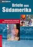 Briefe aus Südamerika Briefe aus Südamerika